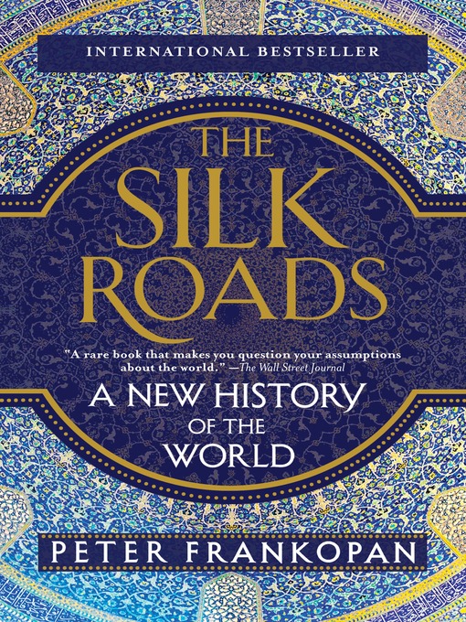 Détails du titre pour The Silk Roads par Peter Frankopan - Liste d'attente